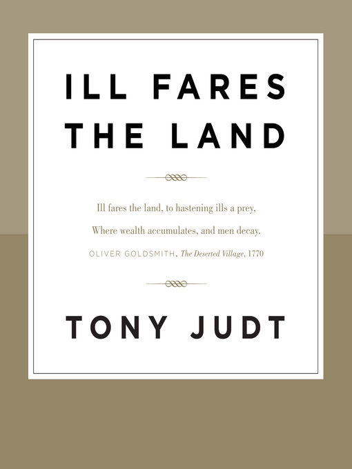Title details for Ill Fares the Land by Tony Judt - Available
